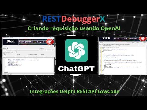 Delphi RestDebuggerX com OpenAI ChatGPT - Parte 1/2