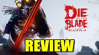 Die by The Blade Review - The Spiritual Successor to Bushido Blade?