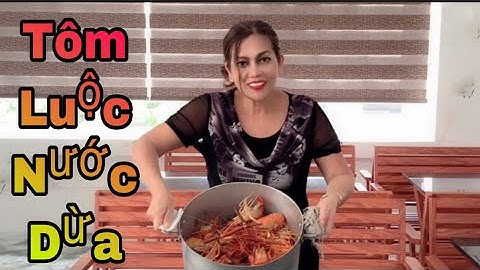TÔM LUỘC NƯỚC DỪA | Món ngon miền Tây #James_Trần_Thu_Thanh