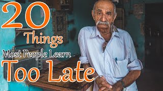 20 Things Most People Learn Too Late In Life
