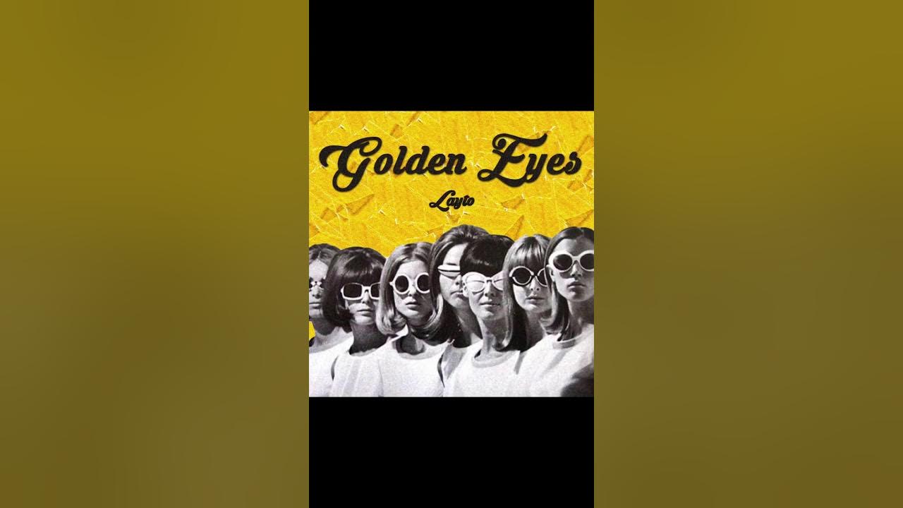 Song I wrote called Golden eyes