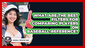 What Are The Best Filters For Comparing Players On Baseball-Reference? - Baseball Statistics Vault