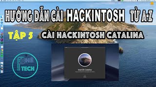 Tập 5 - Cài Hackintosh từ A-Z - Tiến hành cài đặt Mac OS Catalina - Phê Tech