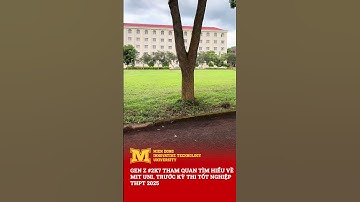 Gen Z #2k7 đổ bộ MIT Uni trước kỳ thi THPT!