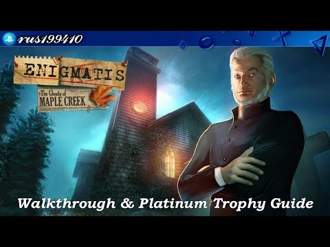 Enigmatis: The Ghosts of Maple Creek - Walkthrough & Platinum Trophy Guide (Trophy Guide) rus199410