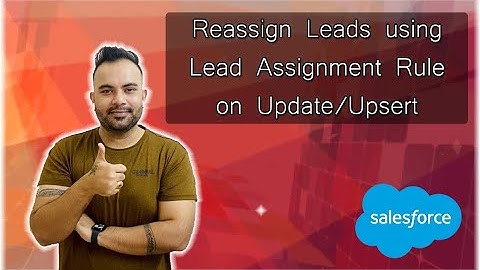 Reassign Leads using Lead Assignment Rule on Update/Upsert | #Salesforce Tutorials | #SalesforceBolt