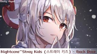 【Nightcore】~Stray Kids (스트레이 키즈) - Back Door