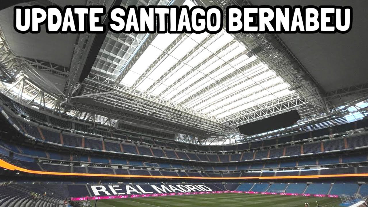 Sempurna! Stadion MEGAH Di Tengah Kota! Update Santiago Bernabeu! LED Tribun, Atap, Green House