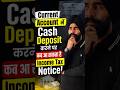Cash Deposit in Current Account Rules | Kab Aa Sakta Hai Income Tax Notice? #currentaccount #notice