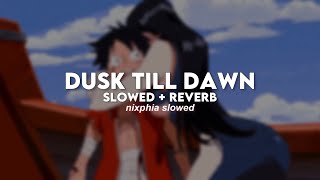 zayn ft. sia - dusk till dawn (slowed   reverb)