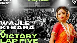 Wajle Ki Bara X Victory Lap Five Yadnesh-Vymusic Remix Afro House Edit Marathi House Music