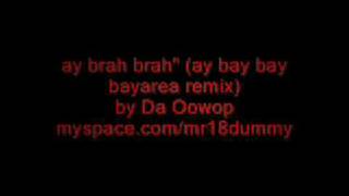 ayy brah brah (ayy bay bay area remix) by Da Oowop