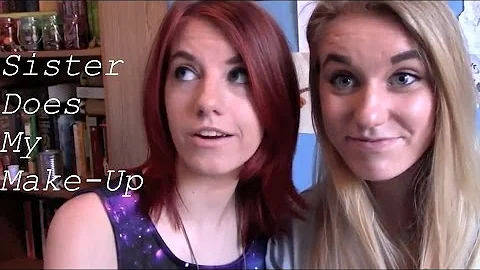 Sister Does My Makeup