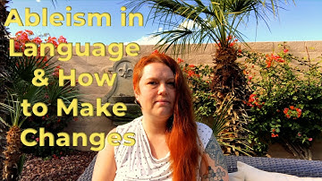 Ableism in Language & How to Make Changes