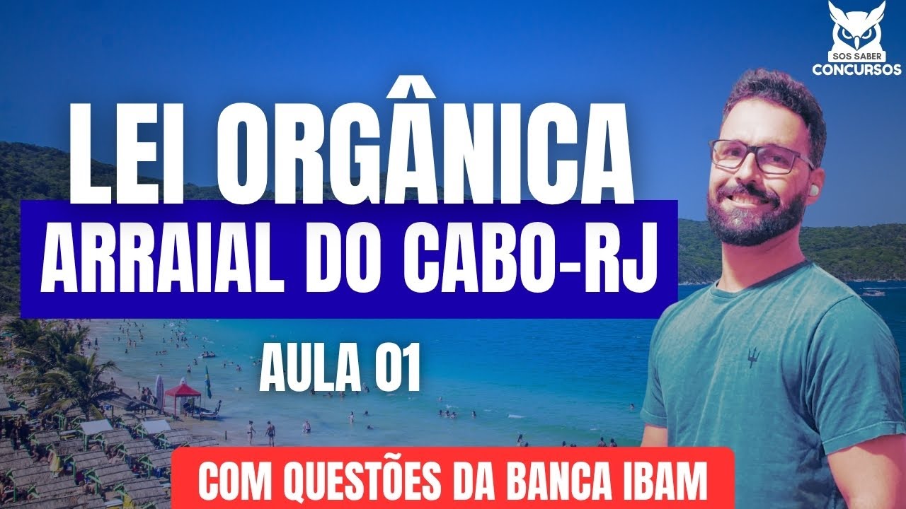 Lei Orgânica de Arraial do Cabo-RJ | Aula 01 de 04 | Com questões da banca IBAM