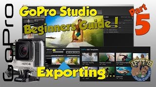 PART 5 - GoPro Studio Beginners Guide - Exporting Your Project
