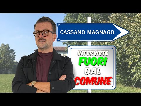 Cassano Magnago - Interviste Fuori dal Comune