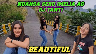 NUANSA SERU IMELIA AG DJ TANTI BEAUTIFUL
