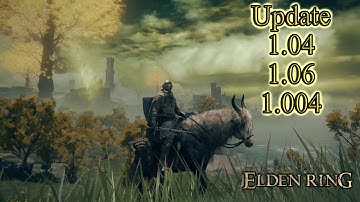 Elden Ring 💠 Update 1.04 aka 1.06 aka 1.004