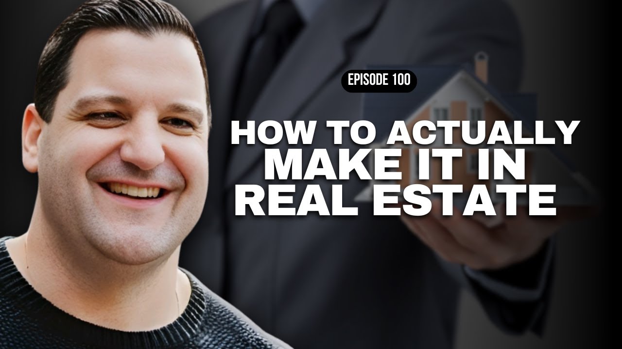 Episode 100 How to Actually Make It in Real Estate - YouTube