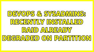 DevOps & SysAdmins: Recently installed RAID already degraded on partition