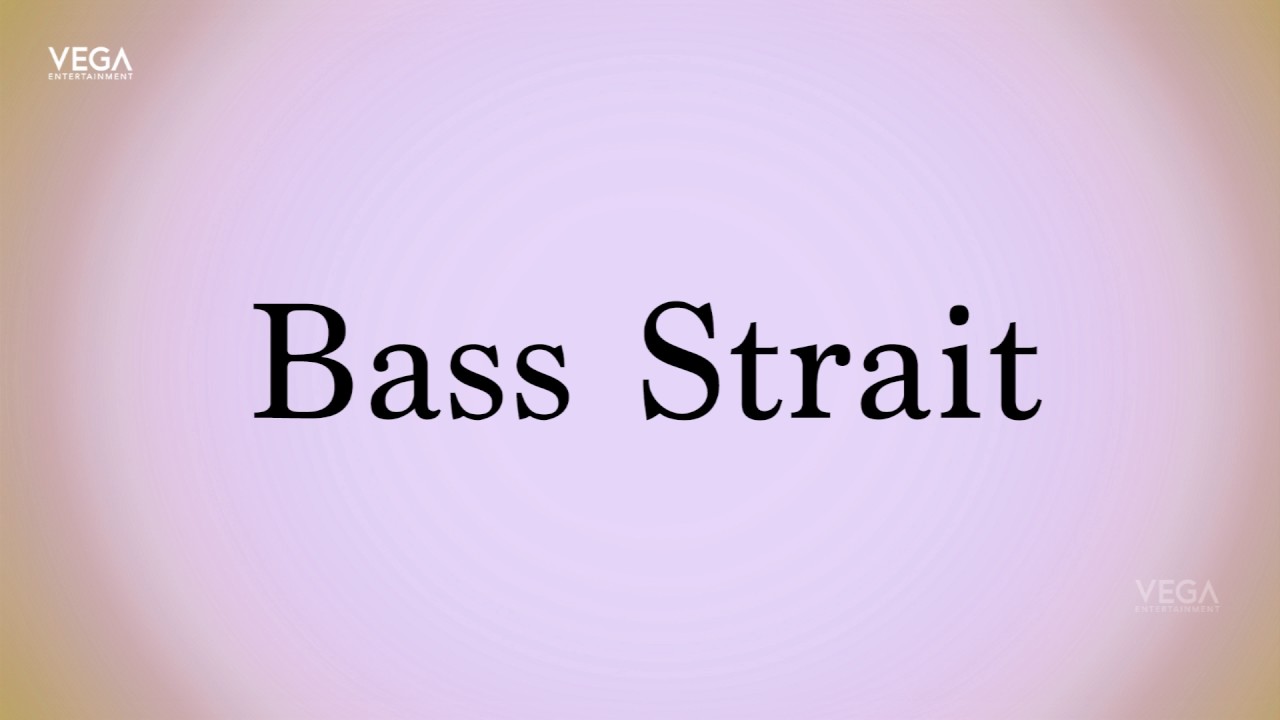 How To Pronounce Bass Strait YouTube
