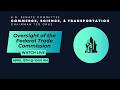 Oversight of the Federal Trade Commission
