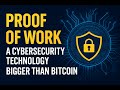 Proof of Work isn’t just for Bitcoin. It’s the cybersecurity layer your company might be missing.