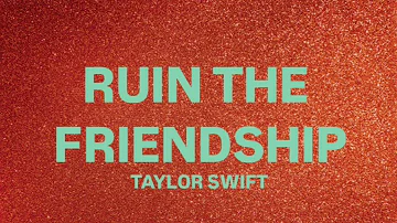 Ruin The Friendship - Taylor Swift (audio)