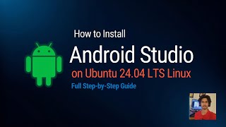 How to Install Android Studio on Ubuntu 24.04 LTS Linux (Full Step-by-Step Guide)