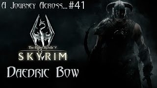 A Journey Across Skyrim - Daedric Bow - #41