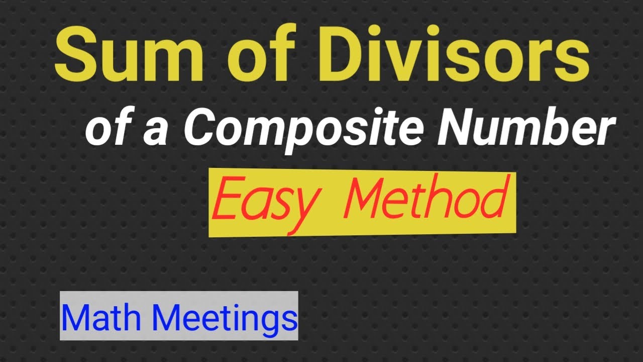 Sum Of Divisors Of A Composite Number Easy Method Formula YouTube sum-of-divisors-of-a-composite-number-easy-method-formula-youtube