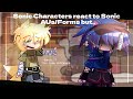 [OLD] Sonic Characters react to Sonic AUs/Forms..