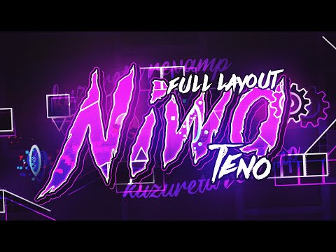 "NIWA" Full Layout (Upcoming Extreme Demon) by Teno I Geometry Dash