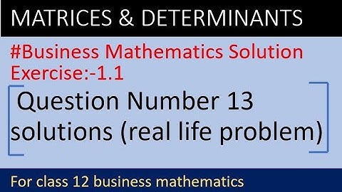 Business mathematics solution class 12 | matrices real life problem solution | matrix in business
