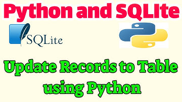 Python and SQLite Tutorial: Update Records to SQLite Table using Python