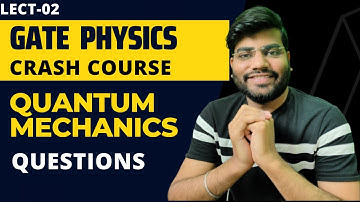 gate physics crash course| quantum mechanics-02 | Questions & solution | physic tadka
