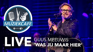 Watch Guus Meeuwis Was Jij Maar Hier video