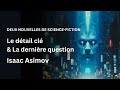 Deux nouvelles de science-fiction de Isaac Asimov - Le détail clé & La dernière question