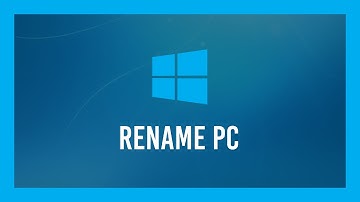 How to: Rename your PC in Windows 10