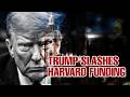 Trump Cuts Harvard Funding Over Antisemitism Accusations