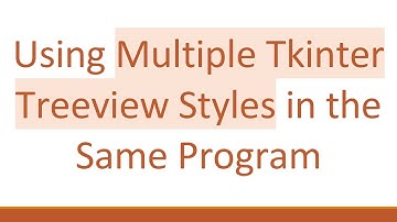 Using Multiple Tkinter Treeview Styles in the Same Program