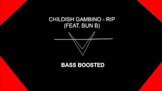 Childish Gambino - R.I.P (Bun B) (bass boosted)