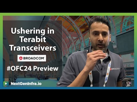 #OFC24: Ushering in Terabit Transceivers