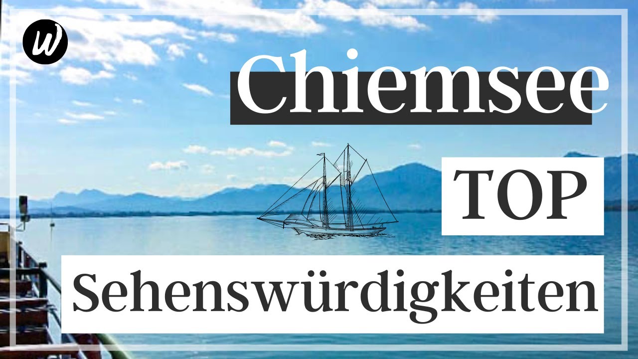 Chiemsee | TOP Sehenswürdigkeiten | Reisetipps | Sightseeing
