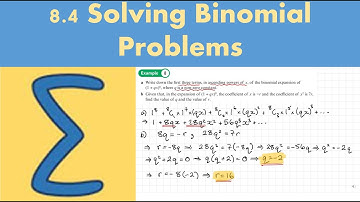 8.4 Solving binomial problems (PURE 1- Chapter 8: The binomial expansion)