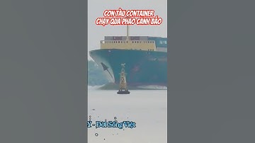 #562 Tàu container chạy ra biển Đông