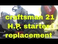 HOW TO REPLACE STARTER ON A 21 HP CRAFTSMAN RIDING MOWER