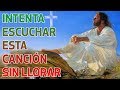 LA CANCIÓN CATÓLICA MAS HERMOSA DEL MUNDO 2020 ||  INTENTA ESCUCHAR ESTA CANCIÓN SIN LLORAR