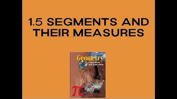1.5 Segments and Their Measures